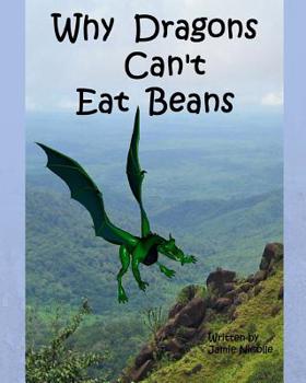 Paperback Why Dragons Can't Eat Beans Book