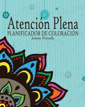 Paperback Atenci?n Plena Planificador de Coloraci?n [Spanish] Book
