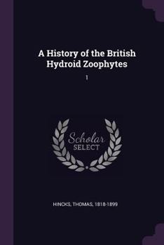 Paperback A History of the British Hydroid Zoophytes: 1 Book