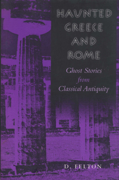 Paperback Haunted Greece and Rome: Ghost Stories from Classical Antiquity Book