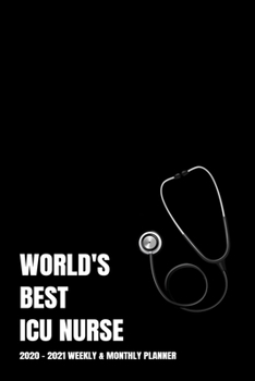 Paperback World's Best ICU Nurse Planner: 2-Year 2020 - 2021 Black Productivity Journal Daily / Weekly Monthly Dated Calendar Year Career Goal Planner Organizer Book