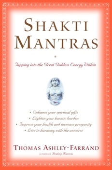 Paperback Shakti Mantras: Tapping Into the Great Goddess Energy Within Book