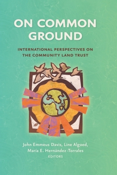 Hardcover On Common Ground: International Perspectives on the Community Land Trust Book