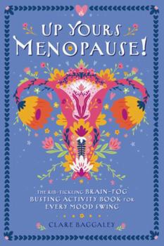 Paperback Up Yours - Menopause Book