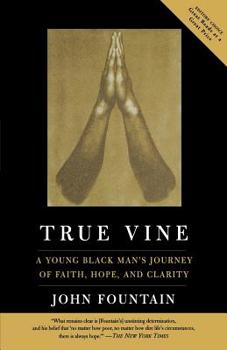 Paperback True Vine: A Young Black Man's Journey of Faith, Hope and Clarity Book