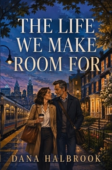 The Life We Make Room For
