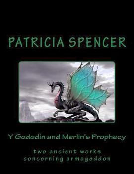 Paperback Y Gododin and Merlin's Prophecy: two ancient works concerning armageddon Book