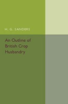 Paperback An Outline of British Crop Husbandry Book