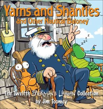 Paperback Yarns and Shanties (and Other Nautical Baloney): The Twelfth Sherman's Lagoon Collection Volume 12 Book