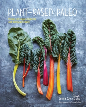 Hardcover Plant-Based Paleo: Protein-Rich Vegan Recipes for Well-Being and Vitality Book