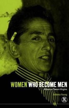 Paperback Women Who Become Men: Albanian Sworn Virgins Book