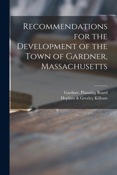 Paperback Recommendations for the Development of the Town of Gardner, Massachusetts Book