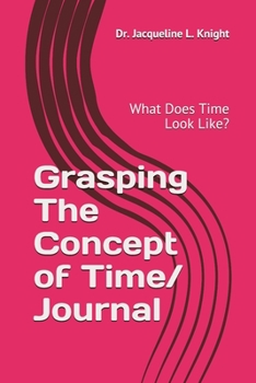 Grasping the Concept of Time: What Does Time Look Like?