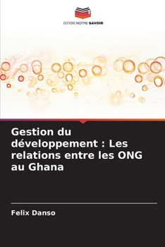 Paperback Gestion du développement: Les relations entre les ONG au Ghana [French] Book