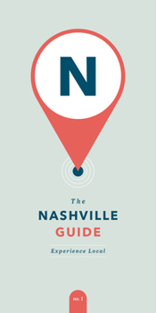 Paperback The Nashville Guide: Experience Local Book