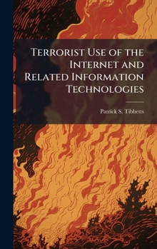 Hardcover Terrorist Use of the Internet and Related Information Technologies Book