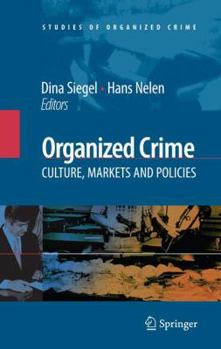 Hardcover Organized Crime: Culture, Markets and Policies Book