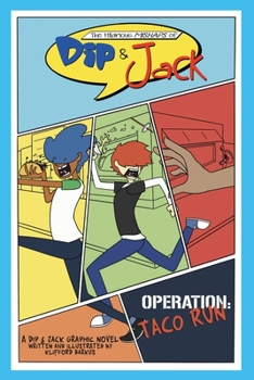 Paperback The Hilarious Mishaps of Dip & Jack: Operation Taco Run Book