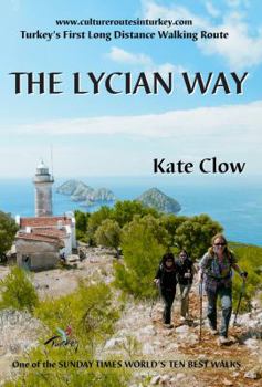 Paperback The Lycian Way: Turkey's First Long Distance Walking Route by Clow, Kate (2014) Paperback Book