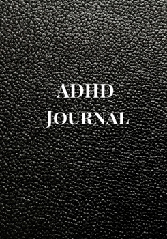 ADHD Journal: A Black Faux Leather Blank Daily Autism Planner, Diary, Organizer, Log Notebook to write down daily behavioral patterns and Track ... for Mums, Dads, Parents, Teachers, Therapists