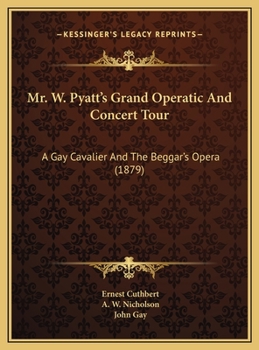 Mr. W. Pyatt's Grand Operatic And Concert Tour: A Gay Cavalier And The Beggar's Opera