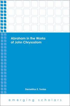 Paperback Abraham in the Works of John Chrysostom Book