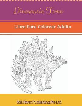 Paperback Dinosaurio Tema: Libro Para Colorear Adulto [Spanish] Book