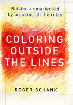 Hardcover Coloring Outside the Lines: Raising a Smarter Kid by Breaking All the Rules Book