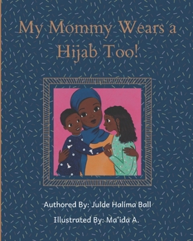 Paperback My Mommy Wears a Hijab Too! Book