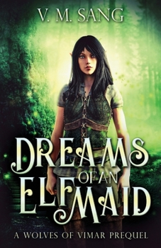 Paperback Dreams Of An Elf Maid: A Wolves Of Vimar Prequel Book