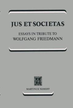 Jus et Societas: Essays in Tribute to Wolfgang Friedmann