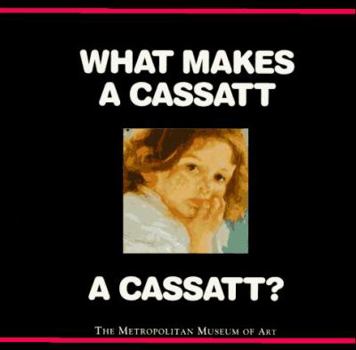 Hardcover What Makes a Cassatt a Cassatt?: 9 Book