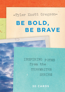 Paperback Be Bold, Be Brave: 30 Cards (Postcard Book): Inspiring Poems from the Typewriter Series Book