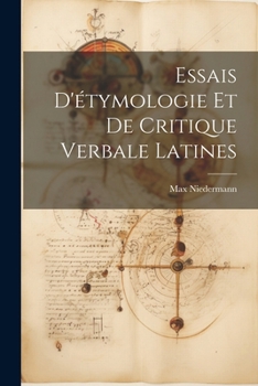 Paperback Essais D'étymologie Et De Critique Verbale Latines [French] Book