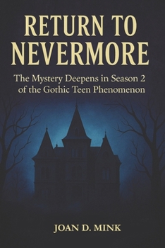 Return to Nevermore: The Mystery Deepens in Season 2 of the Gothic Teen Phenomenon