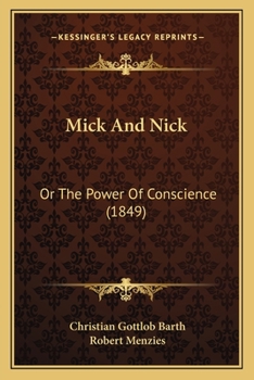 Paperback Mick And Nick: Or The Power Of Conscience (1849) Book