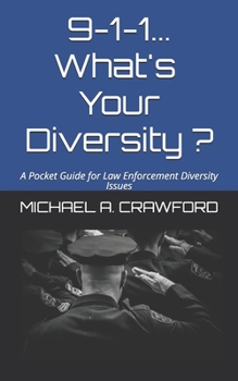 Paperback 9-1-1...What's Your Diversity ?: A Pocket Guide for Law Enforcement Diversity Issues Book