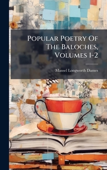 Hardcover Popular Poetry Of The Baloches, Volumes 1-2 Book