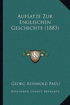 Paperback Aufsatze Zur Englischen Geschichte (1883) [German] Book