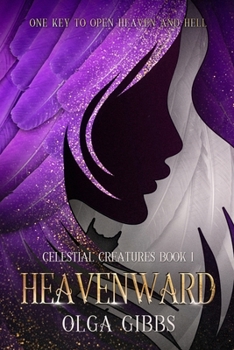 Heavenward - Book #1 of the Celestial Creatures