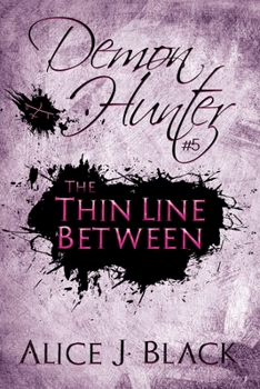 Paperback The Thin Line Between: A Demon Hunter Novel Book