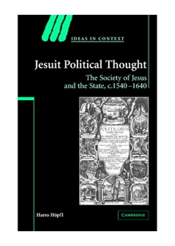 Hardcover Jesuit Political Thought: The Society of Jesus and the State, C.1540 1630 Book