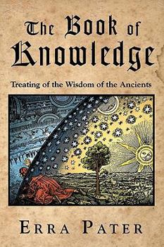 Paperback The Book Of Knowledge: Treating Of The Wisdom Of The Ancients Book