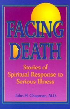 Paperback Facing Death: Stories of Spiritual Response to Serious Illness Book