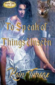 To Speak of Things Unseen - Book #2 of the Hemstreet Witches