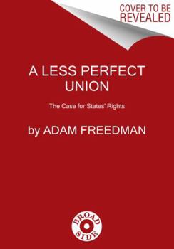 Paperback A Less Perfect Union: The Case for States' Rights Book