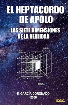 Paperback El Heptacordo de Apolo: Las Siete Dimensiones de la Realidad [Spanish] Book