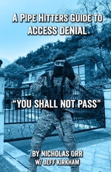 Paperback A Pipe Hitters Guide to Access Denial: You Shall Not Pass Book