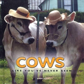 Hardcover Cows Like You've Never Seen Book