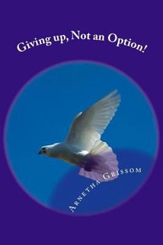 Paperback Giving up, Not an Option!: Seeing God through New Lenses Book